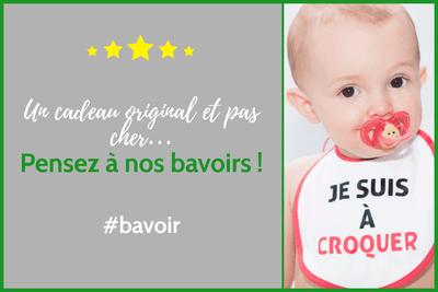 Un cadeau original et pas cher… Pensez à nos bavoirs !