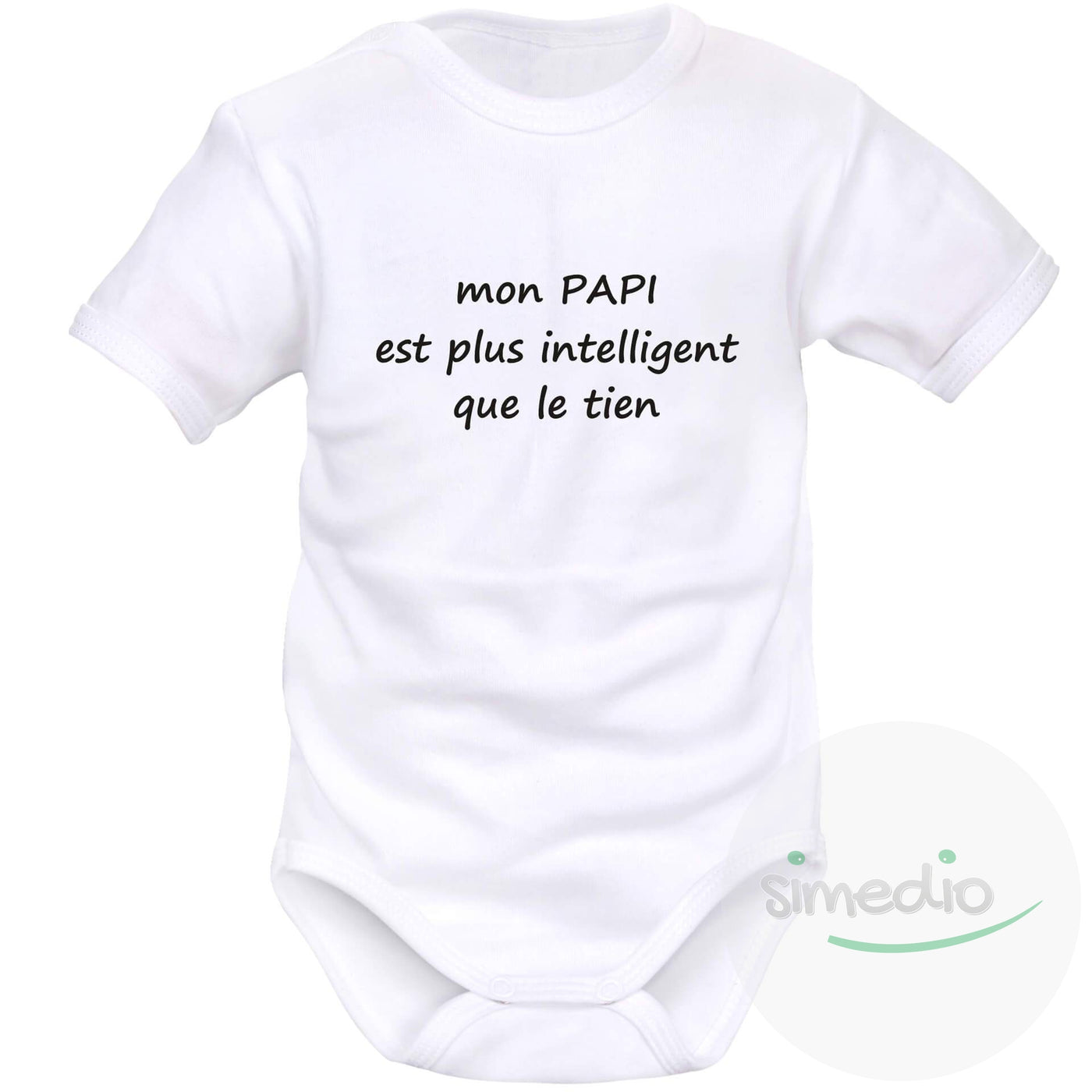 Body bébé message : mon PAPI est plus intelligent que le tien, Blanc, Courtes, 0-1 mois - SiMEDIO