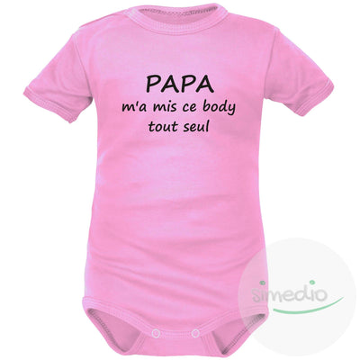 Body bébé message : PAPA m'a mis ce body tout seul, Rose, Courtes, 0-1 mois - SiMEDIO