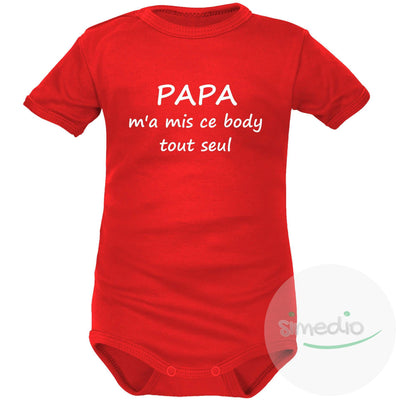 Body bébé message : PAPA m'a mis ce body tout seul, Rouge, Courtes, 0-1 mois - SiMEDIO