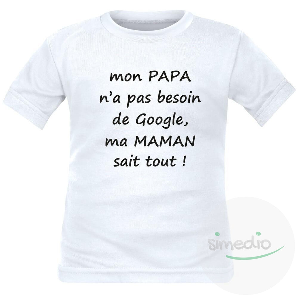 T-shirt enfant avec message : mon PAPA n'a pas besoin de GOOGLE, , , - SiMEDIO