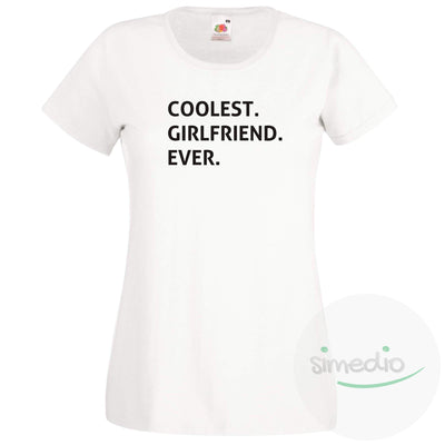 T-shirt original : COOLEST GIRLFRIEND EVER, Blanc, S, - SiMEDIO