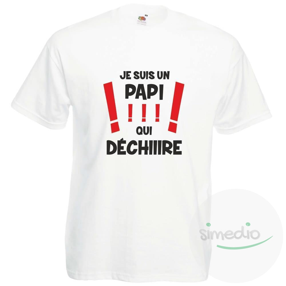 T-shirt original : je suis un PAPI qui DÉCHIRE !, Blanc, S, - SiMEDIO