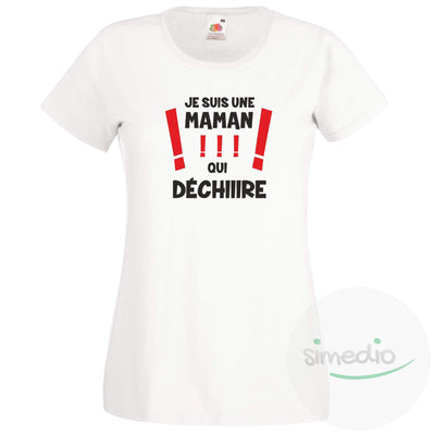 Tee shirt original : je suis une MAMAN qui DÉCHIRE !, Blanc, S, - SiMEDIO