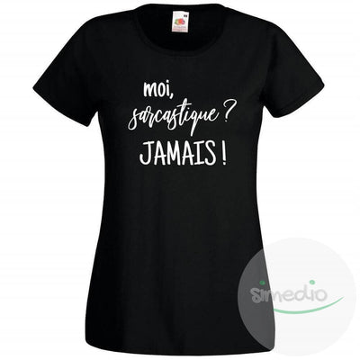 Tee shirt original : Moi, sarcastique ? JAMAIS !, Noir, S, Femme - SiMEDIO