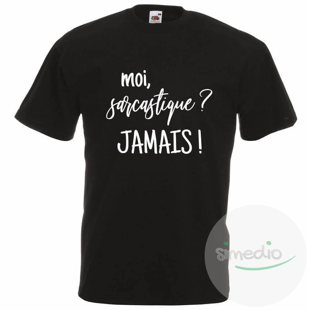Tee shirt original : Moi, sarcastique ? JAMAIS !, Noir, S, Homme - SiMEDIO