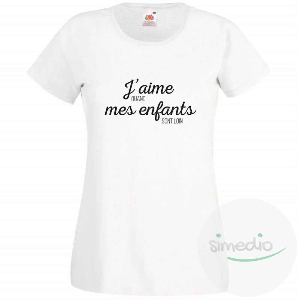 Tee shirt rigolo : J'AIME quand MES ENFANTS sont loin, Blanc, S, Femme - SiMEDIO